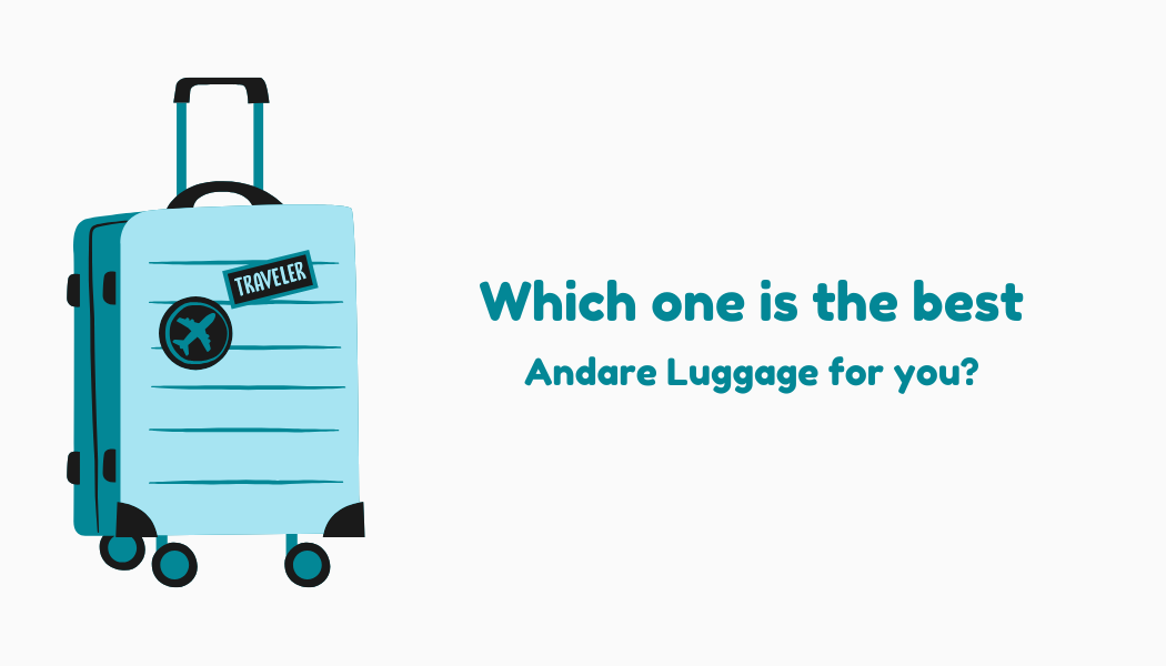 Which One is the Best Andare Luggage